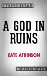 A God in Ruins: A Novel by Kate Atkinson Conversation Starters sinopsis y comentarios