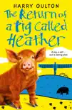 The Return of a Pig Called Heather synopsis, comments