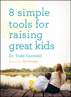 8 simple tools for raising great kids book cover image