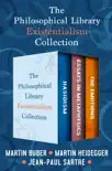 The Philosophical Library Existentialism Collection synopsis, comments