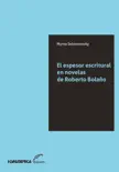 El espesor escritural en novelas de Roberto Bolaño sinopsis y comentarios
