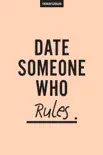 Date Someone Who Rules