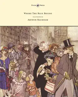 where the blue begins - illustrated by arthur rackham book cover image