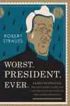 Worst. President. Ever. synopsis, comments