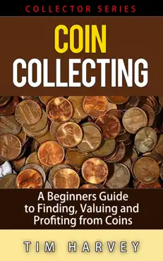 coin collecting - a beginners guide to finding, valuing and profiting from coins book cover image