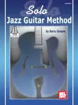 Solo Jazz Guitar Method synopsis, comments