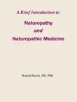 A Brief Introduction to Naturopathy and Naturopathic Medicine synopsis, comments