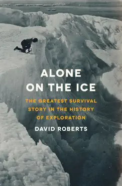 alone on the ice: the greatest survival story in the history of exploration book cover image