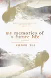 My Memories of a Future Life synopsis, comments