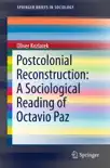 Postcolonial Reconstruction: A Sociological Reading of Octavio Paz sinopsis y comentarios