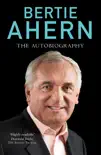 Bertie Ahern Autobiography synopsis, comments