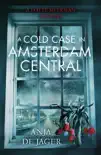 A Cold Case in Amsterdam Central synopsis, comments