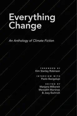 everything change: an anthology of climate fiction book cover image
