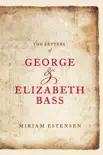 The Letters of George and Elizabeth Bass synopsis, comments