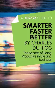 a joosr guide to... smarter faster better by charles duhigg book cover image