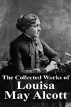 The Collected Works of Louisa May Alcott sinopsis y comentarios
