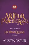 Arthur: Prince of the Roses sinopsis y comentarios
