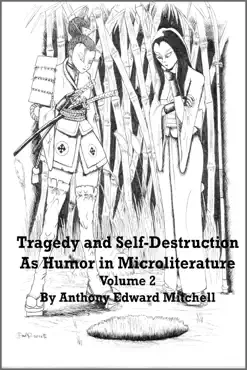 tragedy and self-destruction as humor in microliterature, volume 2 book cover image