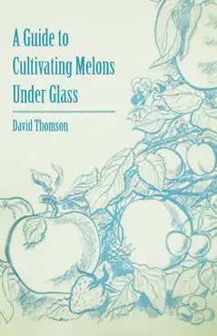 a guide to cultivating melons under glass book cover image
