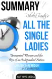 Rebecca Traister’s All the Single Ladies: Unmarried Women and the Rise of an Independent Nation Summary sinopsis y comentarios