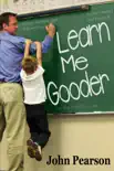 Learn Me Gooder synopsis, comments