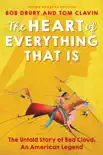 The Heart of Everything That Is book summary, reviews and download