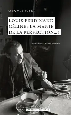 louis-ferdinand céline : la manie de la perfection... ! imagen de la portada del libro