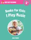 Books for Kids: I Play Music
