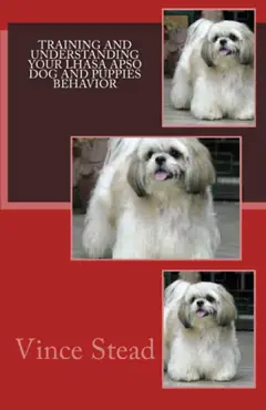training and understanding your lhasa apso dog and puppies behavior book cover image