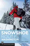 Snowshoe Routes Washington, 3rd Ed. synopsis, comments