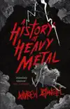 A History of Heavy Metal synopsis, comments