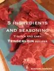 Tenderloin - 7 quick and easy recipes synopsis, comments