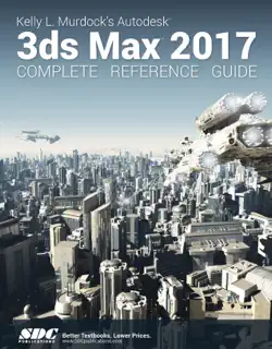 kelly l. murdock's autodesk 3ds max 2017 complete reference guide imagen de la portada del libro