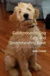 Goldendoodle Dog Care and Understanding Book synopsis, comments