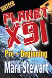 Planet X91 Pre-Beginning synopsis, comments