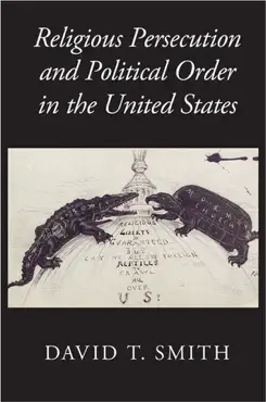religious persecution and political order in the united states book cover image