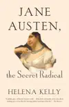 Jane Austen, the Secret Radical synopsis, comments