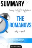 Simon Sebag Montefiore’s The Romanovs 1613: 1918 Summary sinopsis y comentarios