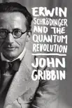 Erwin Schrodinger and the Quantum Revolution synopsis, comments
