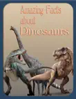 Amazing Facts About Dinosaurs synopsis, comments