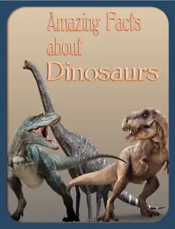 amazing facts about dinosaurs book cover image