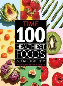 time 100 healthiest foods and how to eat them imagen de la portada del libro