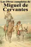 Las Obras completas de Miguel de Cervantes sinopsis y comentarios