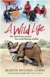 A Wild Life synopsis, comments