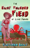 The Eight Fingered Fiend of Lake Porker synopsis, comments