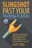 Slingshot Past Your Training Plateau sinopsis y comentarios