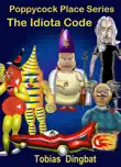 The Idiota Code -Poppycock Place Series synopsis, comments