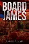 Board James synopsis, comments