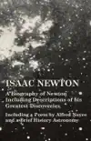Isaac Newton - A Biography of Newton Including Descriptions of his Greatest Discoveries - Including a Poem by Alfred Noyes and a Brief History Astronomy sinopsis y comentarios