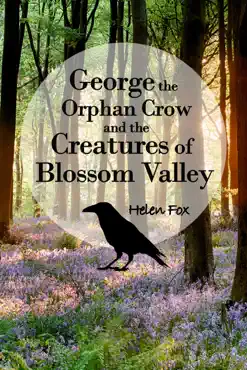 george the orphan crow and the creatures of blossom valley book cover image